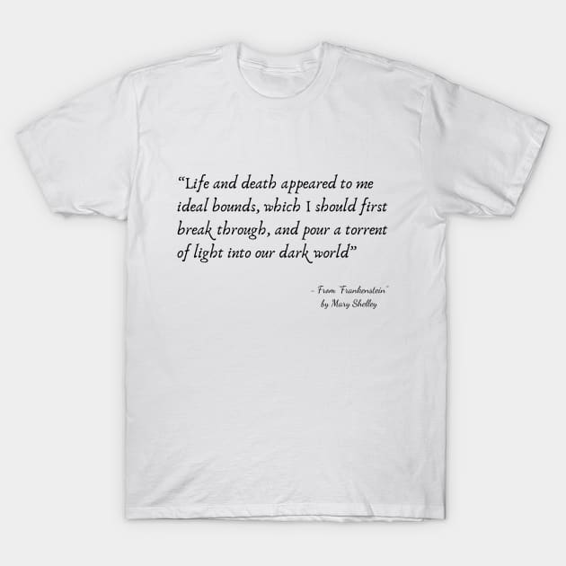 A Quote about Life from "Frankenstein" by Mary Shelley T-Shirt by Poemit